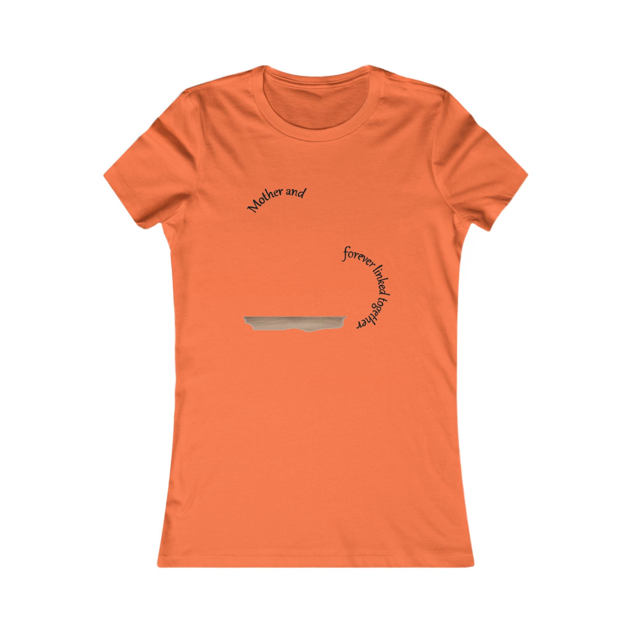 Mother and daughter forever linked together | Women's Favorite Tee